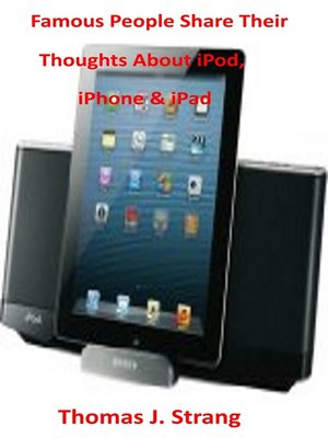 cover image of Famous People Share Their Thoughts About iPad iPhone & iPod